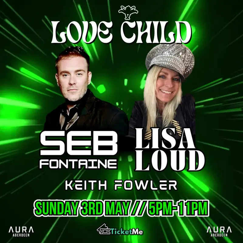 LOVE CHILD: SEB FONTAINE & LISA LOUD | Aberdeen | 3rd May
