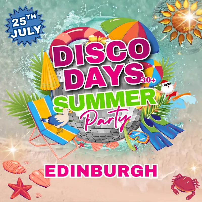 Disco Days βοΈ Summer Party | Edinburgh
