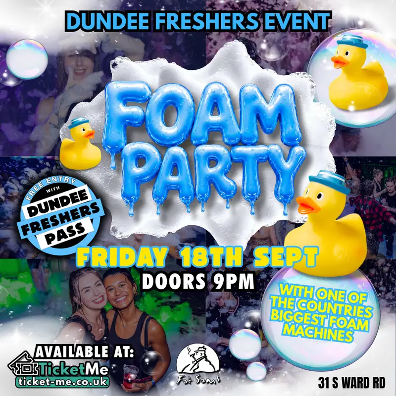 Foam Party 🫧 18th September | Dundee Freshers 2026